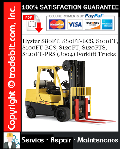 Hyster S80FT, S80FT-BCS, S100FT, S100FT-BCS, S120FT, S120FTS, S120FT-PRS (J004) Forklift Trucks Service Repair Manual Download ★