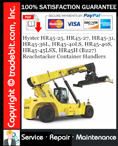 Hyster HR45-25, HR45-27, HR45-31, HR45-36L, HR45-40LS, HR45-40S, HR45-45LSX, HR45H (B227) Reachstacker Container Handlers Service Repair Manual Download ★