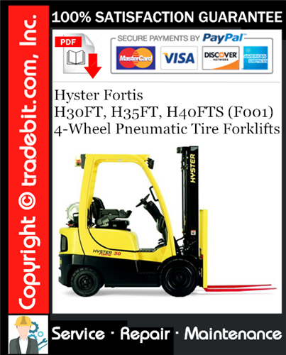 Hyster Fortis H30FT, H35FT, H40FTS (F001) 4-Wheel Pneumatic Tire Forklifts Service Repair Manual Download ★