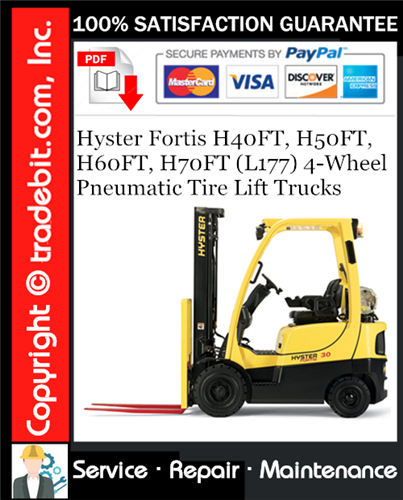 Hyster Fortis H40FT, H50FT, H60FT, H70FT (L177) 4-Wheel Pneumatic Tire Lift Trucks Service Repair Manual Download ★