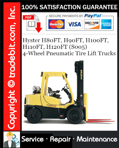 Hyster H80FT, H90FT, H100FT, H110FT, H120FT (S005) 4-Wheel Pneumatic Tire Lift Trucks Service Repair Manual Download ★