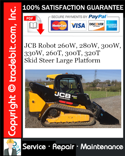 JCB Robot 260W, 280W, 300W, 330W, 260T, 300T, 320T Skid Steer Large Platform Service Repair Manual Download ★