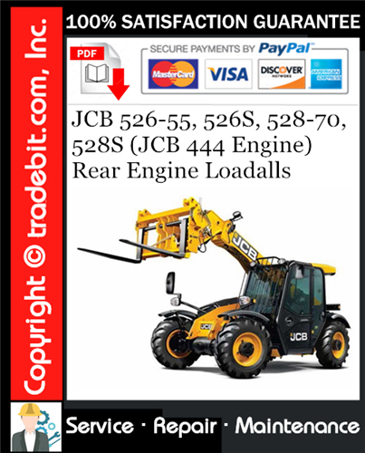 JCB 526-55, 526S, 528-70, 528S (JCB 444 Engine) Rear Engine Loadalls Service Repair Manual Download ★