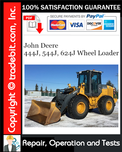 John Deere 444J, 544J, 624J Wheel Loader Repair, Operation and Tests Technical Manual Download ★