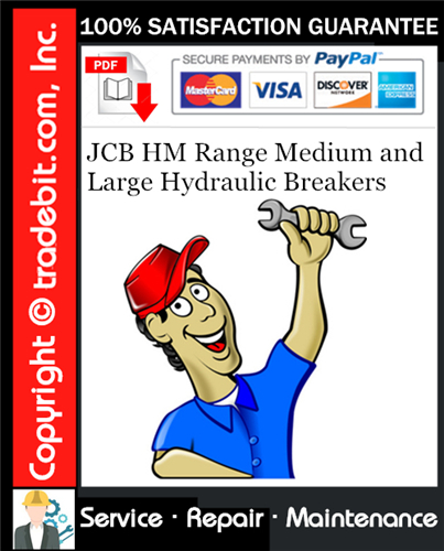 JCB HM Range Medium and Large Hydraulic Breakers Service Repair Manual Download ★