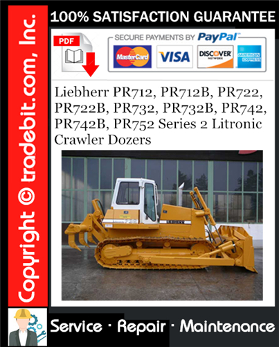 Liebherr PR712, PR712B, PR722, PR722B, PR732, PR732B, PR742, PR742B, PR752 Series 2 Litronic Crawler Dozers Service Repair Manual Download ★