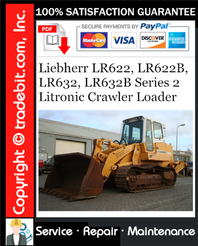 Liebherr LR622, LR622B, LR632, LR632B Series 2 Litronic Crawler Loader Service Repair Manual Download ★