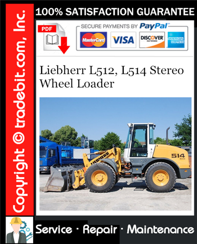 Liebherr L512, L514 Stereo Wheel Loader Service Repair Manual Download ★