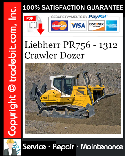 Liebherr PR756 - 1312 Crawler Dozer Service Repair Manual Download ★