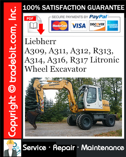 Liebherr A309, A311, A312, R313, A314, A316, R317 Litronic Wheel Excavator Service Repair Manual Download ★