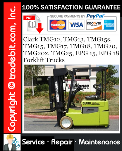 Clark TMG12, TMG13, TMG15s, TMG15, TMG17, TMG18, TMG20, TMG20x, TMG25, EPG 15, EPG 18 Forklift Trucks Service Repair Manual Download ★