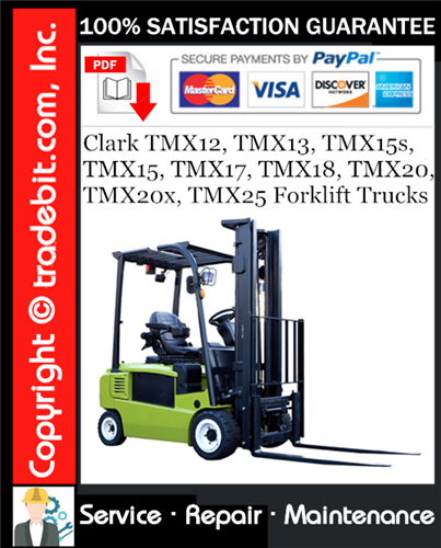Clark TMX12, TMX13, TMX15s, TMX15, TMX17, TMX18, TMX20, TMX20x, TMX25 Forklift Trucks Service Repair Manual Download ★