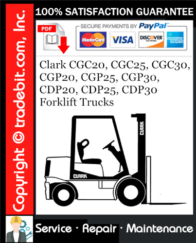 Clark CGC20, CGC25, CGC30, CGP20, CGP25, CGP30, CDP20, CDP25, CDP30 Forklift Trucks Service Repair Manual Download ★