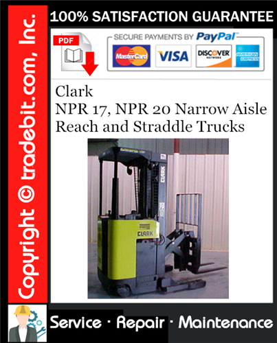 Clark NPR 17, NPR 20 Narrow Aisle Reach and Straddle Trucks Service Repair Manual Download ★