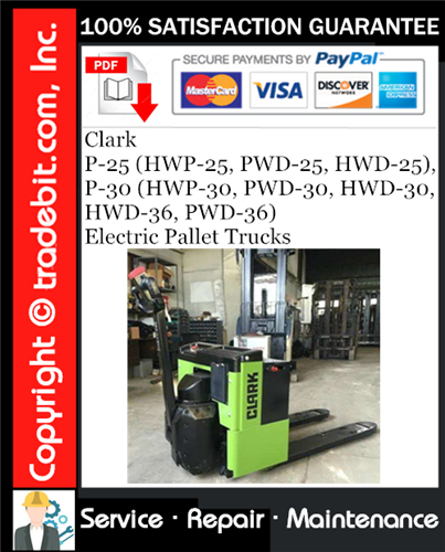Thumbnail Clark P-25 (HWP-25, PWD-25, HWD-25), P-30 (HWP-30, PWD-30, HWD-30, HWD-36, PWD-36) Electric Pallet Trucks Service Repair Manual Download ★
