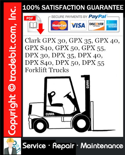 Clark GPX 30, GPX 35, GPX 40, GPX S40, GPX 50, GPX 55, DPX 30, DPX 35, DPX 40, DPX S40, DPX 50, DPX 55 Forklift Trucks Service Repair Manual Download ★