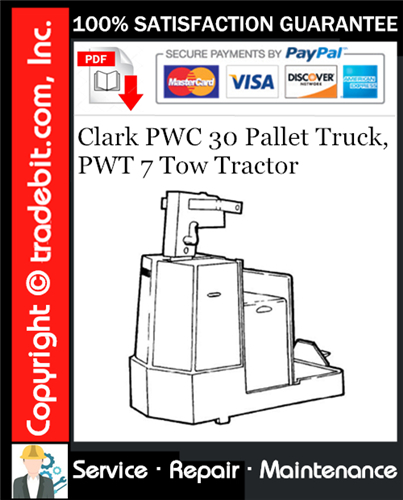 Clark PWC 30 Pallet Truck, PWT 7 Tow Tractor Service Repair Manual Download ★