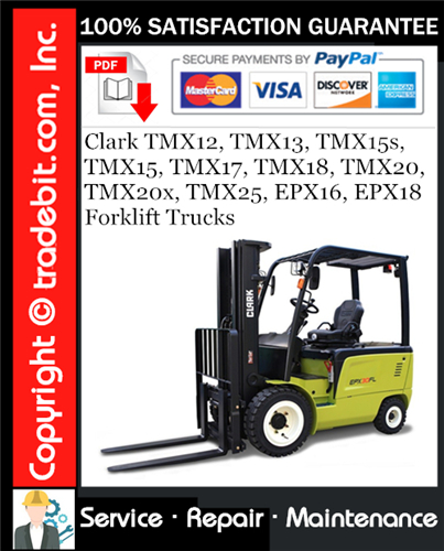 Clark TMX12, TMX13, TMX15s, TMX15, TMX17, TMX18, TMX20, TMX20x, TMX25, EPX16, EPX18 Forklift Trucks Service Repair Manual Download ★