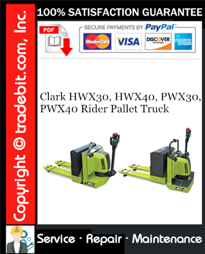 Clark HWX30, HWX40, PWX30, PWX40 Rider Pallet Truck Service Repair Manual Download ★