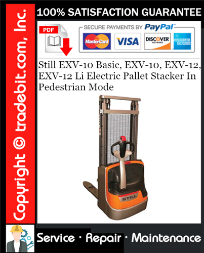 Still EXV-10 Basic, EXV-10, EXV-12, EXV-12 Li Electric Pallet Stacker In Pedestrian Mode Service Repair Manual Download ★