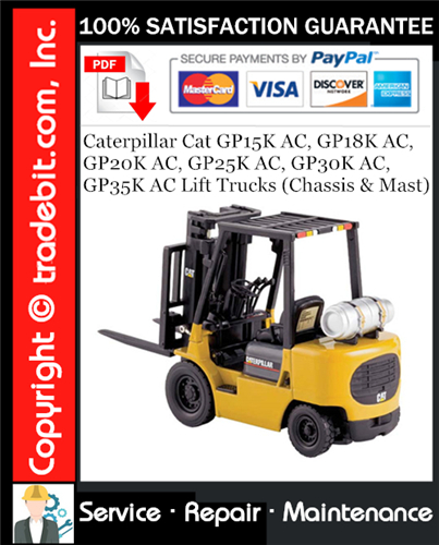 Caterpillar Cat GP15K AC, GP18K AC, GP20K AC, GP25K AC, GP30K AC, GP35K AC Lift Trucks (Chassis & Mast) Service Repair Manual Download ★