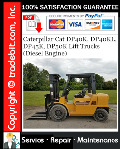 Caterpillar Cat DP40K, DP40KL, DP45K, DP50K Lift Trucks (Diesel Engine) Service Repair Manual Download ★
