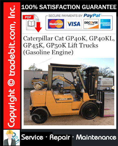 Caterpillar Cat GP40K, GP40KL, GP45K, GP50K Lift Trucks (Gasoline Engine) Service Repair Manual Download ★