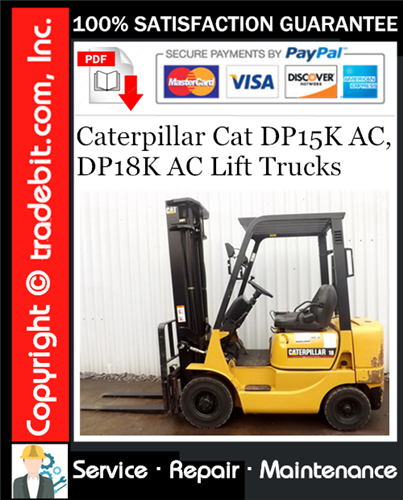 Caterpillar Cat DP15K AC, DP18K AC Lift Trucks Service Repair Manual Download ★