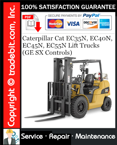 Caterpillar Cat EC35N, EC40N, EC45N, EC55N Lift Trucks (GE SX Controls) Service Repair Manual Download ★