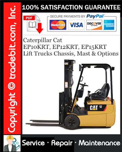 Caterpillar Cat EP10KRT, EP12KRT, EP15KRT Lift Trucks Chassis, Mast & Options Service Repair Manual Download ★