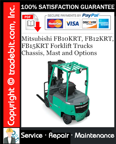 Mitsubishi FB10KRT, FB12KRT, FB15KRT Forklift Trucks Chassis, Mast and Options Service Repair Manual Download ★