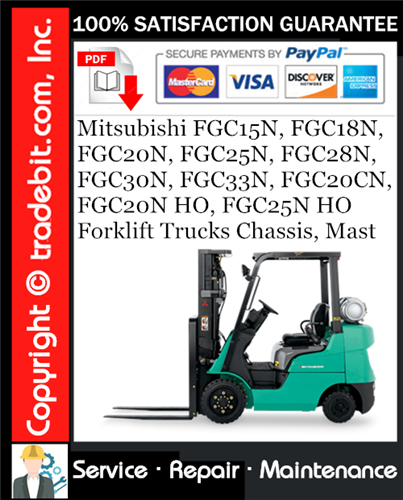 Mitsubishi FGC15N, FGC18N, FGC20N, FGC25N, FGC28N, FGC30N, FGC33N, FGC20CN, FGC20N HO, FGC25N HO Forklift Trucks Chassis, Mast Service Repair Manual Download ★