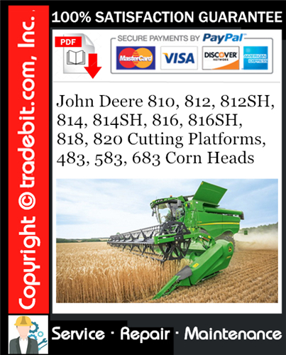 Thumbnail John Deere 810, 812, 812SH, 814, 814SH, 816, 816SH, 818, 820 Cutting Platforms, 483, 583, 683 Corn Heads Service Repair Manual Download ★