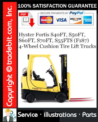 Hyster Fortis S40FT, S50FT, S60FT, S70FT, S55FTS (F187) 4-Wheel Cushion Tire Lift Trucks Parts Manual Download ★