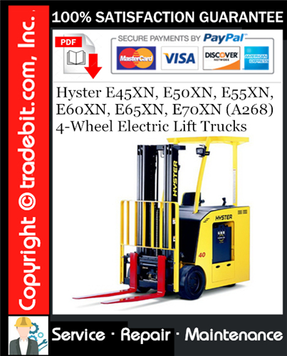 Hyster E45XN, E50XN, E55XN, E60XN, E65XN, E70XN (A268) 4-Wheel Electric Lift Trucks Service Repair Manual Download ★