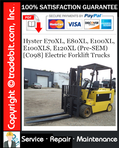 Hyster E70XL, E80XL, E100XL, E100XLS, E120XL (Pre-SEM) [C098] Electric Forklift Trucks Service Repair Manual Download ★