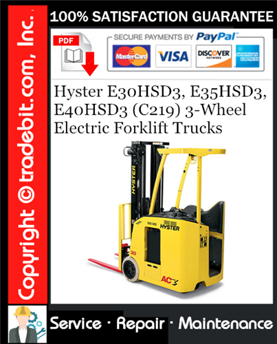 Hyster E30HSD3, E35HSD3, E40HSD3 (C219) 3-Wheel Electric Forklift Trucks Service Repair Manual Download ★