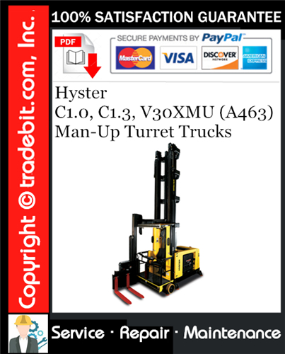 Hyster C1.0, C1.3, V30XMU (A463) Man-Up Turret Trucks Service Repair Manual Download ★