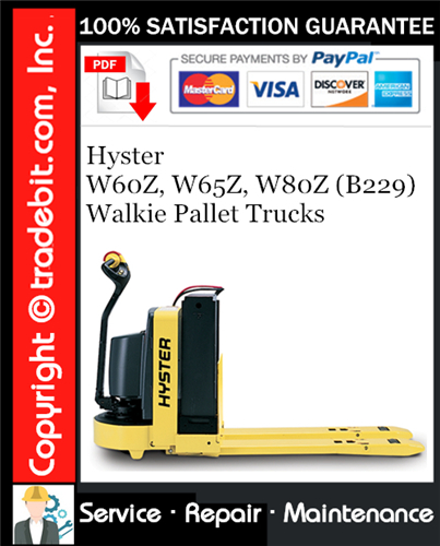 Hyster W60Z, W65Z, W80Z (B229) Walkie Pallet Trucks Service Repair Manual Download ★