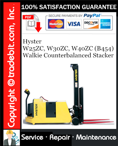 Hyster W25ZC, W30ZC, W40ZC (B454) Walkie Counterbalanced Stacker Service Repair Manual Download ★