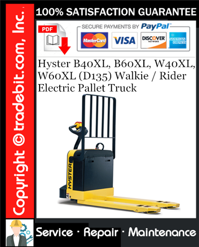 Hyster B40XL, B60XL, W40XL, W60XL (D135) Walkie / Rider Electric Pallet Truck Service Repair Manual Download ★