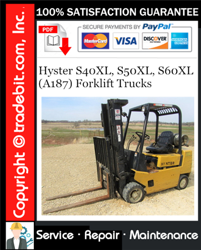 Hyster S40XL, S50XL, S60XL (A187) Forklift Trucks Service Repair Manual Download ★