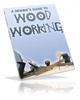 Thumbnail A Newbies Guide To Wood Working mrr Thumbnail A Newbies Guide To Wood Working mrr