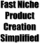 Thumbnail Fast Niche Product Creation 101 Thumbnail Fast Niche Product Creation 101