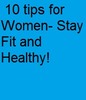 Thumbnail 10 tips for Women- Stay Fit and Healthy