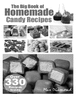 The Big Book of Homemade Candy Recipes