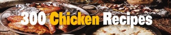 Thumbnail 300 Mouthwatering Chicken Recipes