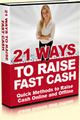 *HOT!* 21 Ways To Raise Fast Cash