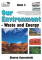 Thumbnail Our Environment  Bk 3 Waste and Energy  (US Version)