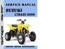 Thumbnail Suzuki LTR450 2006 Service Repair Manual Pdf Download
